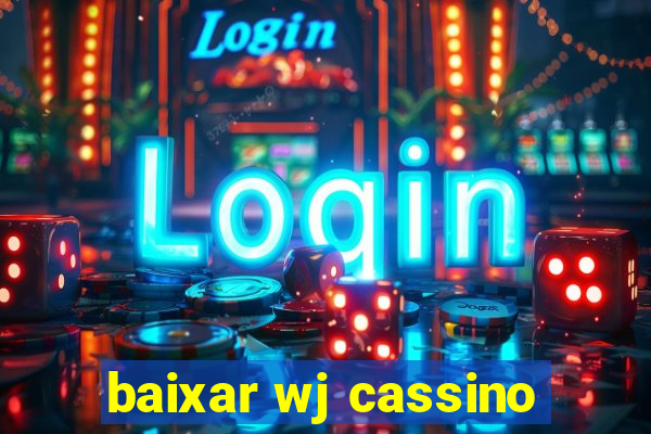 baixar wj cassino