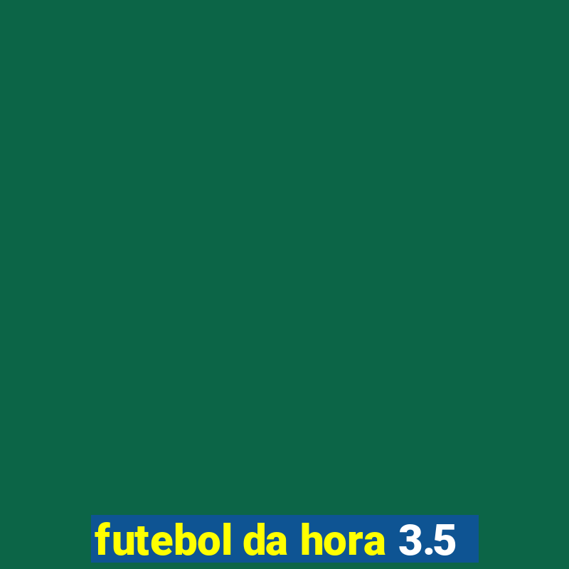 futebol da hora 3.5