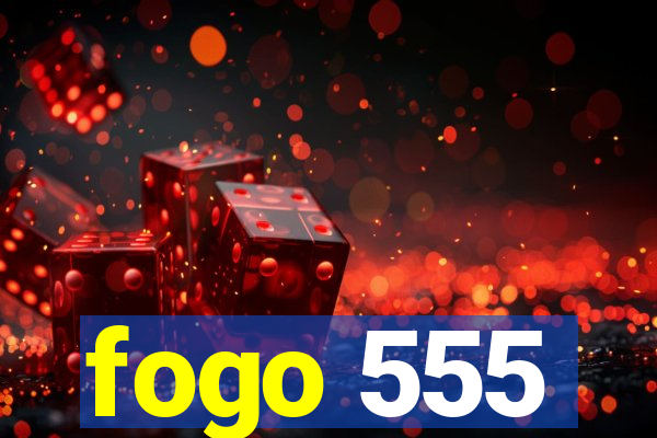 fogo 555