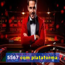 5567 com plataforma