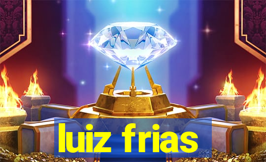 luiz frias