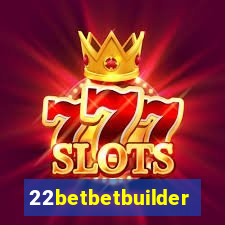 22betbetbuilder