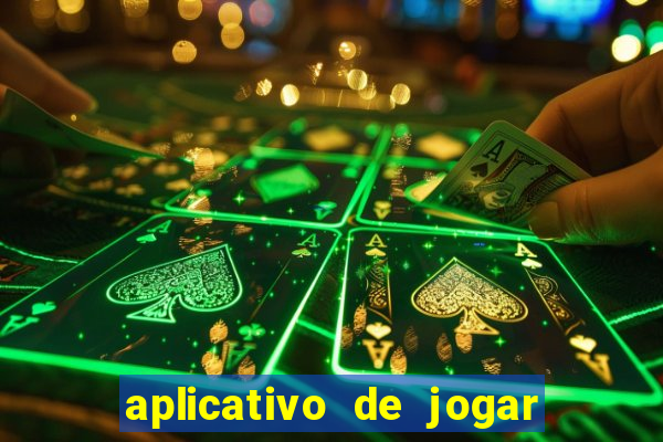 aplicativo de jogar e ganhar dinheiro