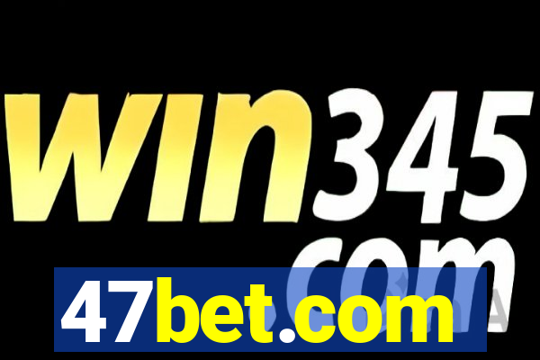 47bet.com