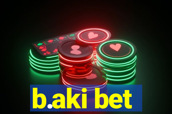 b.aki bet