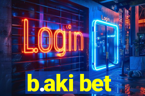 b.aki bet