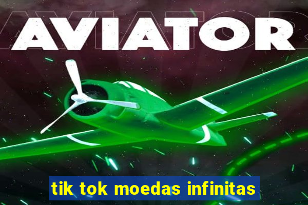 tik tok moedas infinitas