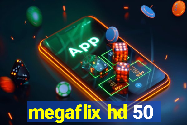 megaflix hd 50