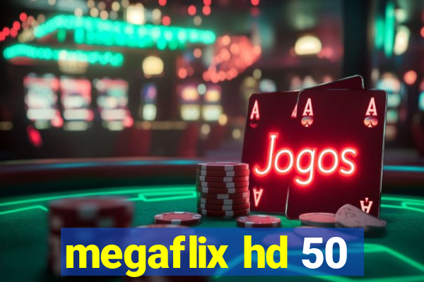 megaflix hd 50