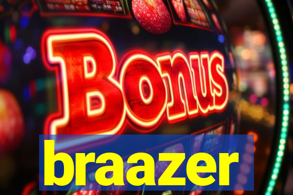 braazer