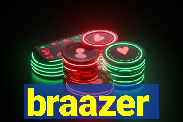 braazer