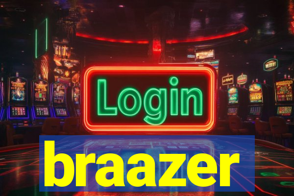 braazer