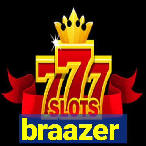 braazer