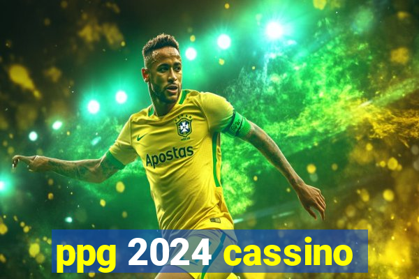 ppg 2024 cassino