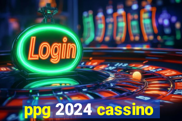 ppg 2024 cassino