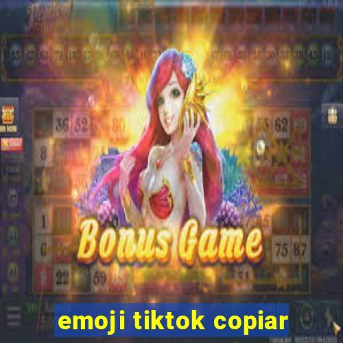 emoji tiktok copiar