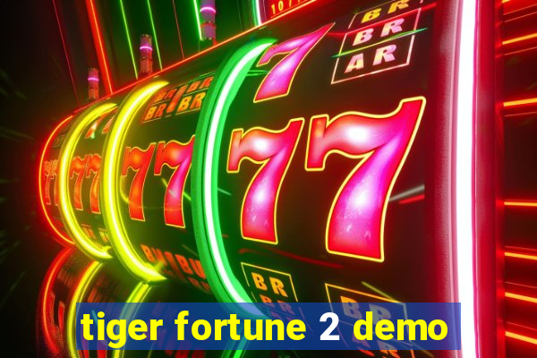 tiger fortune 2 demo