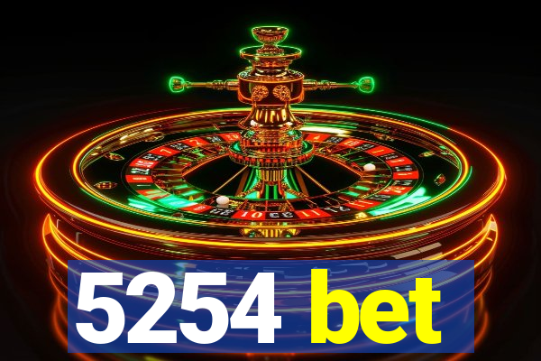 5254 bet