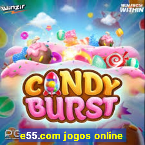 e55.com jogos online