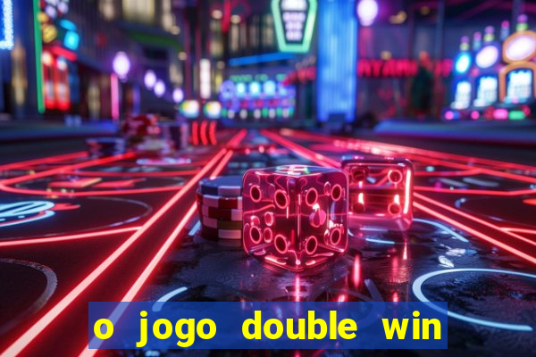 o jogo double win paga mesmo