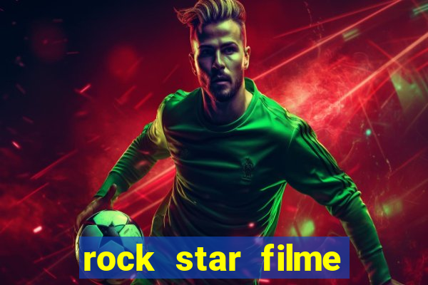 rock star filme completo dublado online