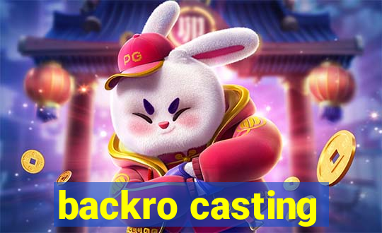 backro casting