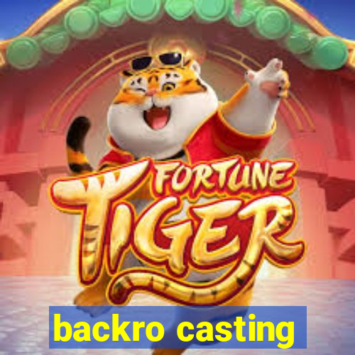 backro casting