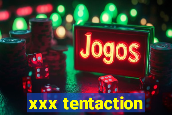 xxx tentaction