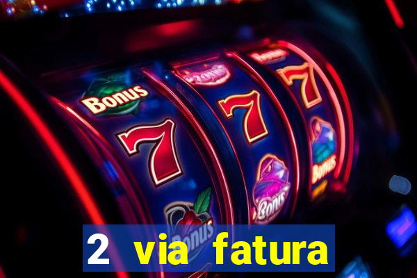 2 via fatura bradescard visa