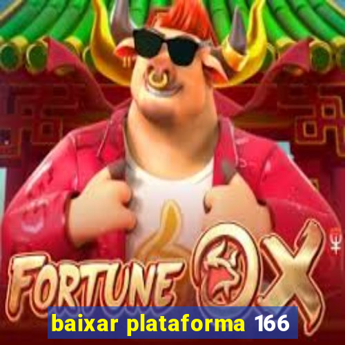 baixar plataforma 166