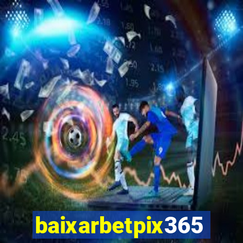 baixarbetpix365