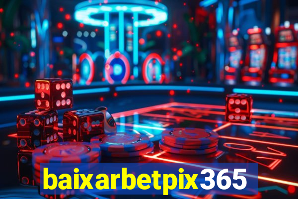 baixarbetpix365