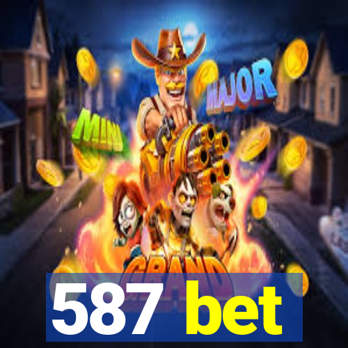 587 bet