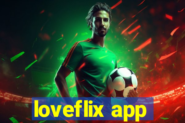 loveflix app