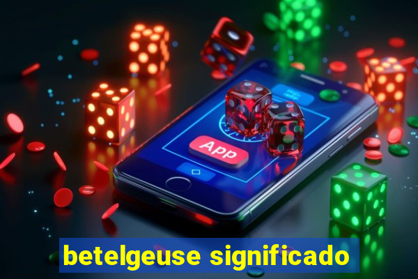 betelgeuse significado