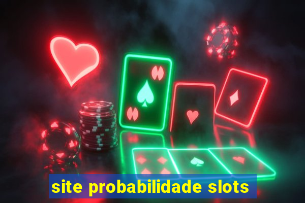 site probabilidade slots