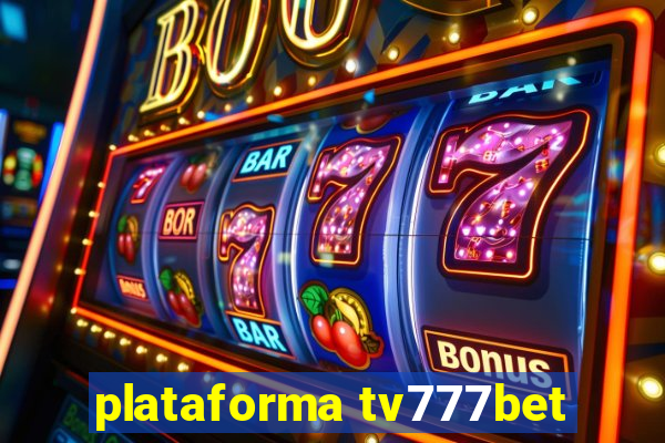 plataforma tv777bet