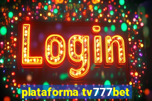 plataforma tv777bet