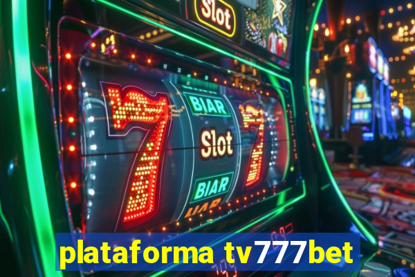 plataforma tv777bet