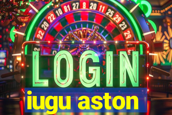 iugu aston