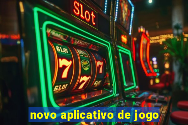 novo aplicativo de jogo