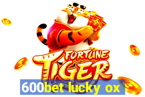 600bet lucky ox