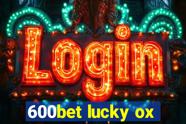 600bet lucky ox