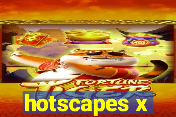 hotscapes x