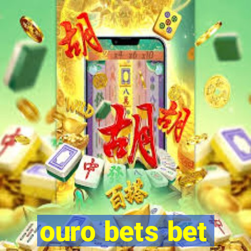 ouro bets bet