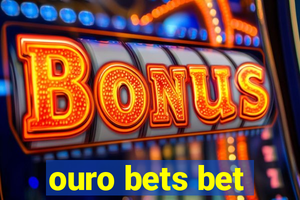 ouro bets bet