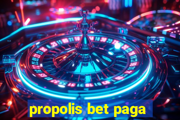 propolis bet paga