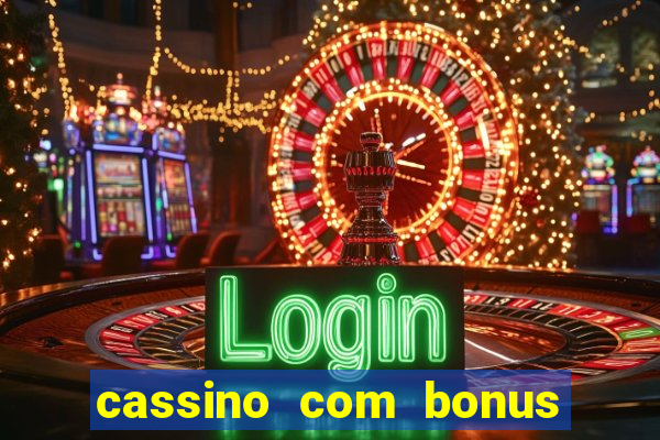 cassino com bonus no cadastro sem deposito