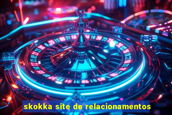 skokka site de relacionamentos