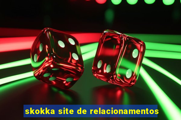 skokka site de relacionamentos